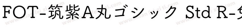 FOT-筑紫A丸ゴシック Std R字体转换